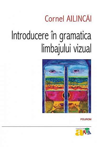   							Introducere în gramatica limbajului vizual						