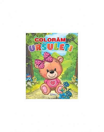Coperta cărții   							Colorăm ursuleți						