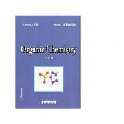 Organic Chemistry. Volumul 2 - Gabriela Rau, Corina Brindusa