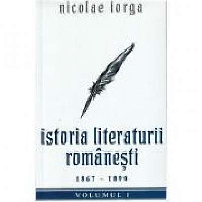 Istoria literaturii romanesti Vol. 1. 1867-1890