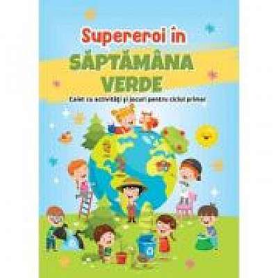 Supereroi in saptamana verde