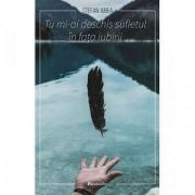 Coperta cărții Tu mi-ai deschis sufletul in fata iubirii