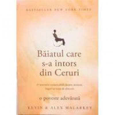 Coperta cărții Baiatul care s-a intors din Ceruri - Kevin Malarkey de Kevin Malarkey