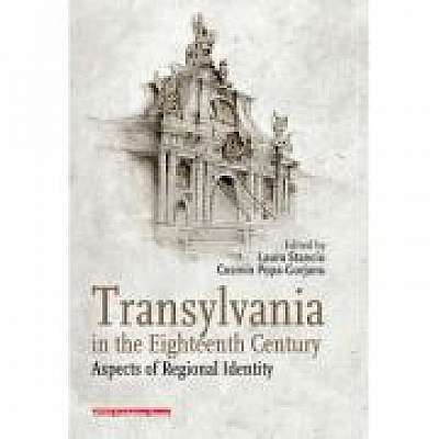 Transylvania in the eighteenth century. Aspects of regional identity
