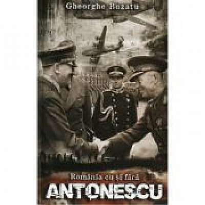 Romania cu si fara Antonescu