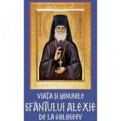 Viata si minunile Sfantului Alexie de la Goloseev (1840-1917)