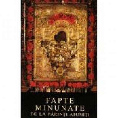 Coperta cărții Fapte minunate de la Parinti athoniti