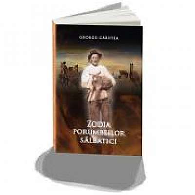 Coperta cărții Zodia porumbeilor salbatici de George Carstea