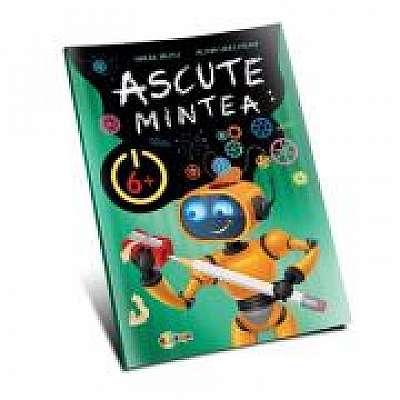 Coperta cărții Ascute mintea 6+ - Inesa Tautu