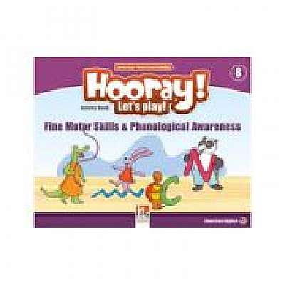 HOORAY! LET'S PLAY! Level B Fine Motor Skills & Phonological Awareness Activity Book
