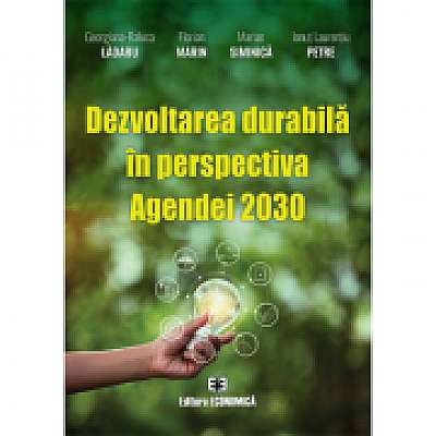 Dezvoltarea durabila in perspectiva Agendei 2030 - Georgiana-Raluca Ladaru