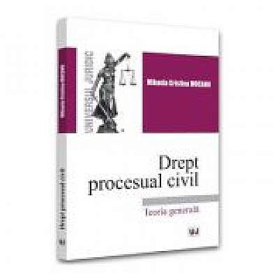 Drept procesual civil. Teoria generala