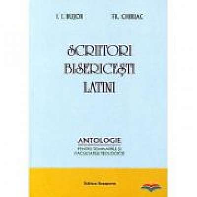 Coperta cărții Scriitori bisericesti latini. Antologie pentru seminariile si facultatile teologice - I. I. Bujor, Fr. Chiriac