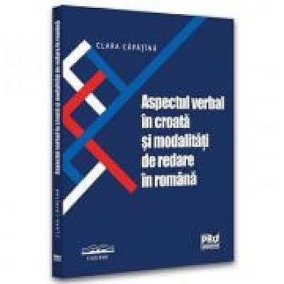Coperta cărții Aspectul verbal in croata si modalitati de redare in romana de Clara Capatina