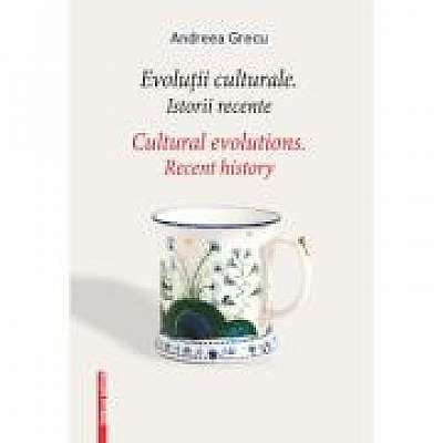 Coperta cărții Evolutii culturale. Istorii recente. Cultural Evolutions