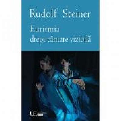 Coperta cărții Euritmia drept cantare vizibila - Rudolf Steiner