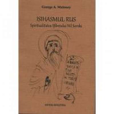 Coperta cărții Isihasmul rus. Spiritualitatea Sfantului Nil Sorski - George A. Maloney de George A Maloney