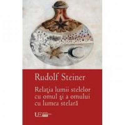 Coperta cărții Relatia lumii stelelor cu omul si a omului cu lumea stelara