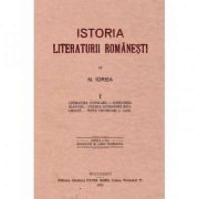 Coperta cărții Istoria Literaturii Romanesti. Volumul 1