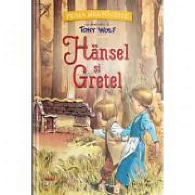 Coperta cărții Prima mea poveste. Hansel si Gretel de Tony Wolf
