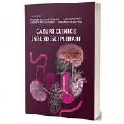 Cazuri clinice interdisciplinare - Florentina Ionita-Radu, Marian Mitrica