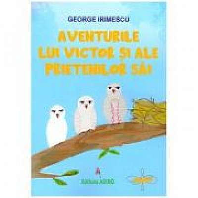 Coperta cărții Aventurile lui Victor si ale prietenilor sai de George Irimescu