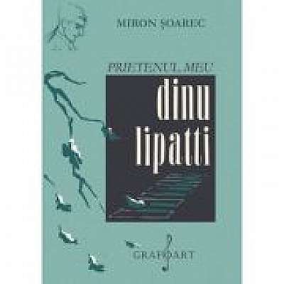 Coperta cărții Prietenul meu Dinu Lipatti