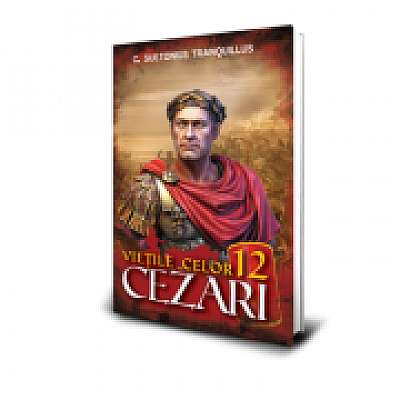 Vietile Celor 12 Cezari