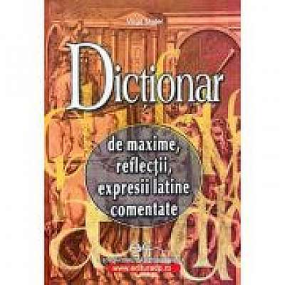 Dictionar de Maxime, Reflectii, Expresii Latine Comentate