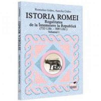 Istoria Romei. Regalitatea de la Intemeiere la Republica (753 i. Hr. - 509 i. Hr.). Volumul 1 - Romulus Gidro