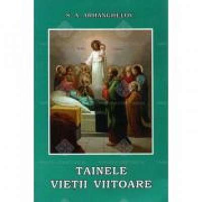 Tainele vietii viitoare - S. A. Arhanghelov