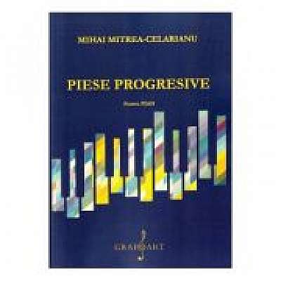 Coperta cărții Piese progresive pentru pian de Mihai Mitrea Celarianu