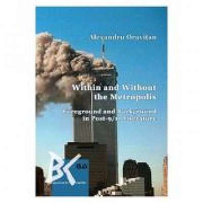 Within and Without the Metropolis. Foreground and Background in Post-9/11 Literature