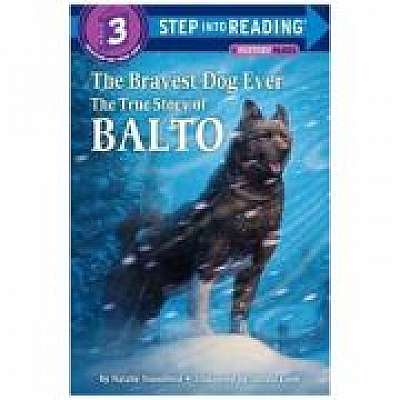 The Bravest Dog Ever: The True Story of Balto