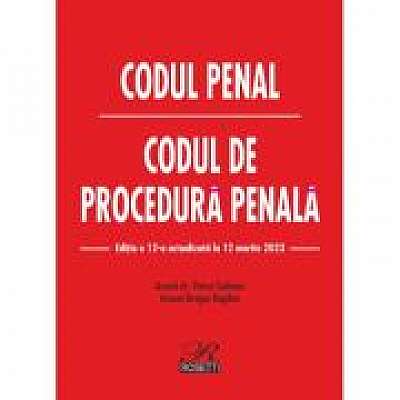 Codul penal. Codul de procedura penala. Editia a 12-a actualizata la 12 martie 2023 - Dragos Bogdan, Petrut Ciobanu