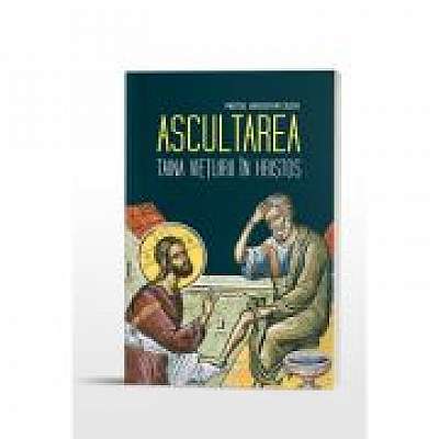 Coperta cărții Ascultarea - Taina vietuirii in Hristos de Protos. Hrisostom Ciuciu