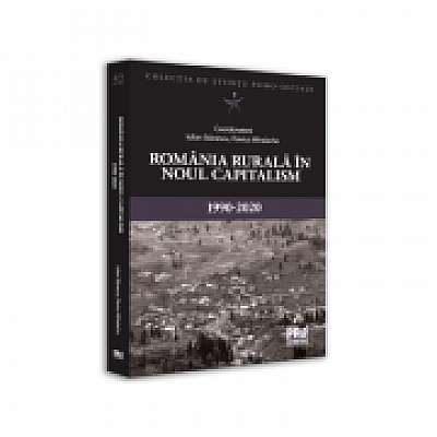 Romania rurala in noul capitalism 1990-2020 - Lucian-Sorin Stanescu, Flavius Mihalache