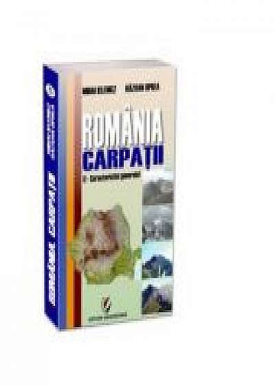 Romania Carpatii - Caracteristici generale (Razvan Oprea, Mihai Ielenicz)