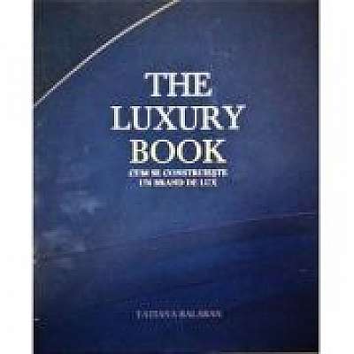 The Luxury Book. Cum se construieste un brand de lux