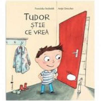 Coperta cărții Tudor stie ce vrea de Franziska Seyboldt