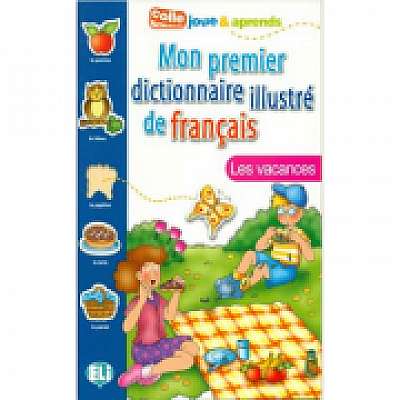 Mon Premier Dictionnaire Illustré de Français. Les vacances