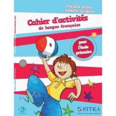 Cahier d'activités de langue française pour l’école primaire - Claudia Grosu
