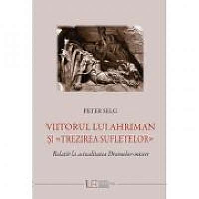 Coperta cărții Viitorul lui Ahriman si trezirea sufletelor