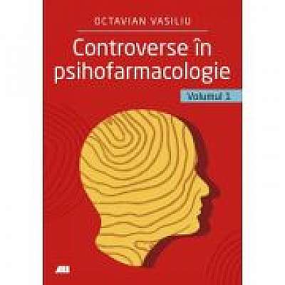 Controverse in psihofarmacologie - vol. 1
