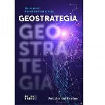 Geostrategia - Silviu Negut, Marius-Cristian Neacsu