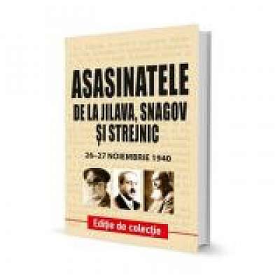 Coperta cărții Asasinatele de la Jilava, Snagov si Strejnic. 26-27 noiembrie 1940
