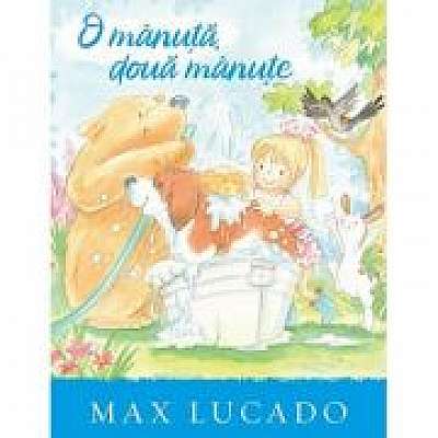 Coperta cărții O manuta doua manute. Seria Aventuri pentru suflet de Max  Lucado