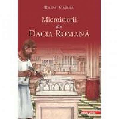 Coperta cărții Microistorii din Dacia romana de Rada Varga