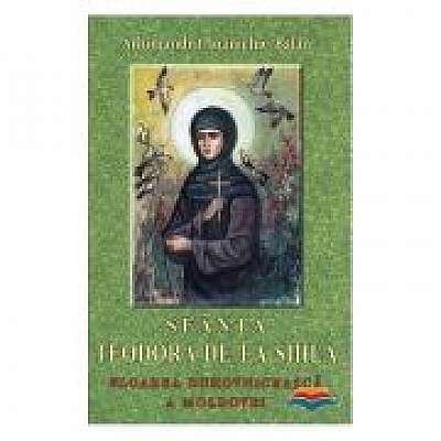 Sfanta Teodora de la Sihla. Floarea duhovniceasca a Moldovei - Arhim. Ioanichie Balan