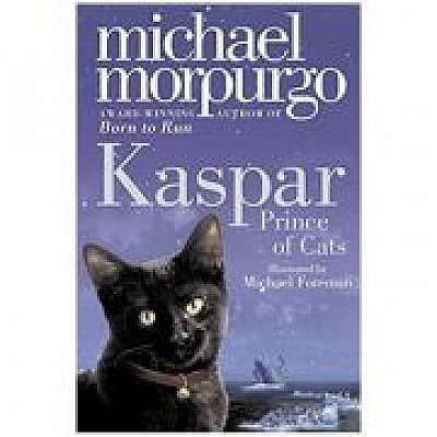 Coperta cărții Kaspar. Prince of Cats de Michael Morpurgo